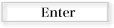 Enter